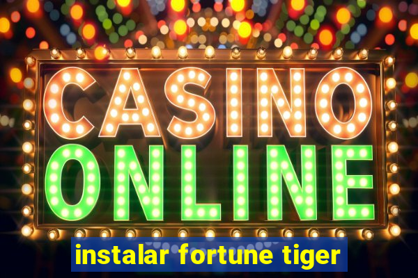 instalar fortune tiger